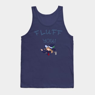 Fluff you - left Tank Top